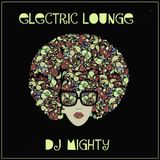 DJ Mighty - Electric Lounge
