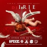 S.O.U.L. Productions Presents: DJ Irie - The Other Side Of Valentine
