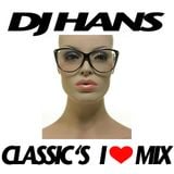 DJ HANS - CLASSICS I LOVE - MIX