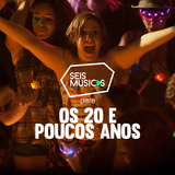 #14 - SEIS MÚSICAS PARA OS 20 E POUCOS ANOS