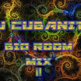 DJ Cubanito Big Room Mix II