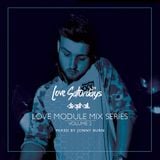 LOVEsaturdays™ MODULE MIX SERIES. Vol2 (Mixed By Jonny Burn)
