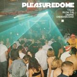 Tales from the Deeper Underground: "Pleasuredome"