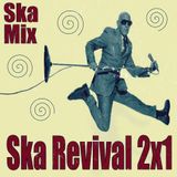 Ska Mix - Ep 10 - SKA REVIVAL 2x1 - by Alex - Bang Bang Crew