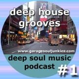 GarageSoulJunkies - DeepSoulCast #1 - deep house grooves