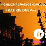 DeepHighlights Radio Show Vol. #66 "Ibiza Live Radio" FRANKIE DEEP (Italy) FULL MIX