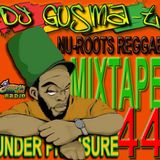 DJ GUSMA-T - UNDER PRESSURE MIXTAPE 44