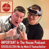 IMPORTANT In The House Podcast 026!03.03.2014 Mix by Mola & ThomasDeXter.