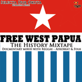 Free West Papua - The History Mixtape