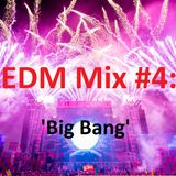 EDM Mix #004: 'Big Bang'