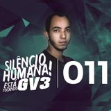 Silêncio, humana, está tocando GV3 011 | AO VIVO FACEBOOK