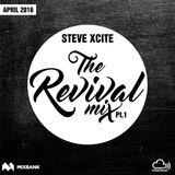 DJ Steve Xcite - The Revival Pt. 1 - April 2016