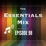 The Essentials Mix Episode 98