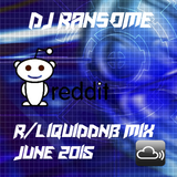 DJ Ransome - /r/liquiddnb Official Mix, June 2015