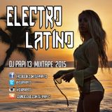 ELECTRO LATINO MIX 2015 By DJ PAPI 13