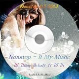 NST - It My Music - DJ Thăng melody ft DJ Bi
