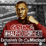 GRIME PT1 #HALFHOUROFHEAT @OFFICIALDJJIGGA