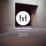 Freunde von Freunden Mixtape #42 by Marius Funk