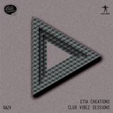 Etia Creations Club Vibez Sessions vol. 41 w. RazV