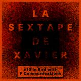 La sextape de Xavier #10 : In Bed with FCommunications