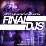 Final DJs Drive Radio Exclusive Mix 02