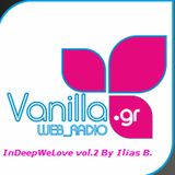 Vanilla Radio InDeepWeLove Show 002 By Ilias B.