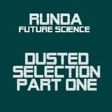 Runda (Future Science) - Dusted Selection - Part One (Feb 2014)