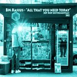 BM Kasius - All that you need today (2012)