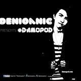 Denioanic presents #Damopod 045