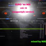 Euro 90 Mix vol 14 raggastyle version (mixed by Mabuz)
