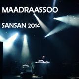 Maadraassoo - SanSan 2014