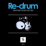 Simposio Podcast 003. Re-Drum