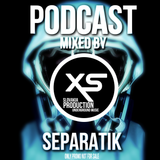 XS Production PODCAST #003 - Mixed By DJ Separatik