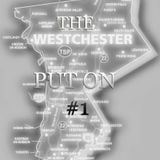 THE WESTCHESTER PUT ON #1