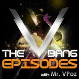 Mr VPoz Presents "The VBang Episodes" Episode 024 Festival Edition