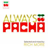 RICH MORE: ALWAYS PACHA vol.8