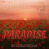 DJ Lunatic - "PARADISE" Mix - in memoriam