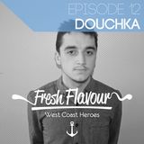 FRESH FLAVOUR PODCAST #012 - DOUCHKA