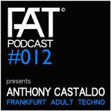 FAT Podcast - Episode #012 | with Frank Savio & Anthony Castaldo (Driving Forces Recordings)