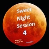 Sweet Night Session 4 by Dj Chak-on!