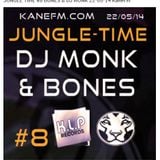 #8. BONES & DJ MONK JUNGLE TIME Kane Fm 22.05.14