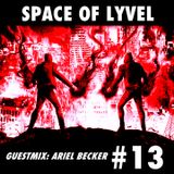 SPACE OF LYVEL #13 (Ariel Becker Guestmix)