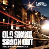 Old Skool Shock Out - Mixed By DJ Mo Fingaz