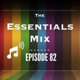 The Essentials Mix Episode 82