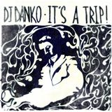 Cloud Danko - IT'S A TRIP!