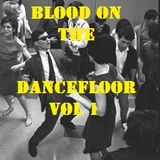 Blood On The Dancefloor Vol 1