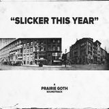 Prairie Goth: Slicker This Year