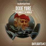 Daylights#2- Dixie Yure-The Undersea World