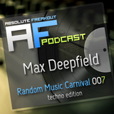 Max Deepfield - Absolute Freakout: Random Music Carnival 007 TECHNO EDITION