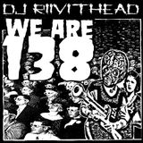 Dj RIVITHEAD - WE ARE 138